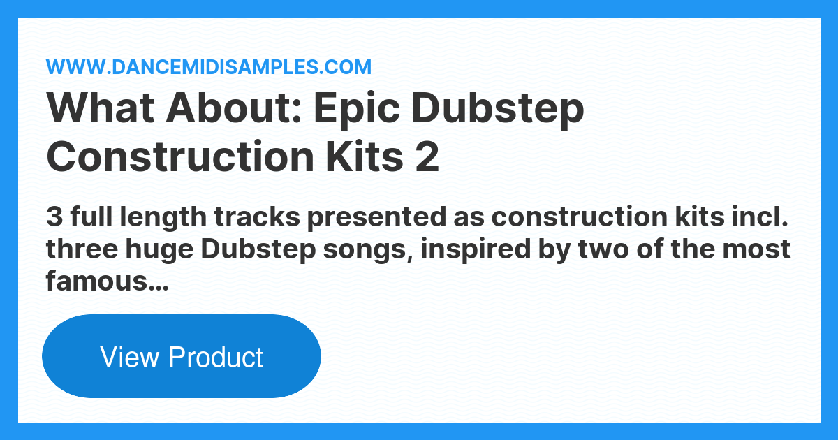 Construction Rav Edubstep What About: Epic Dubstep Construction Kits 2