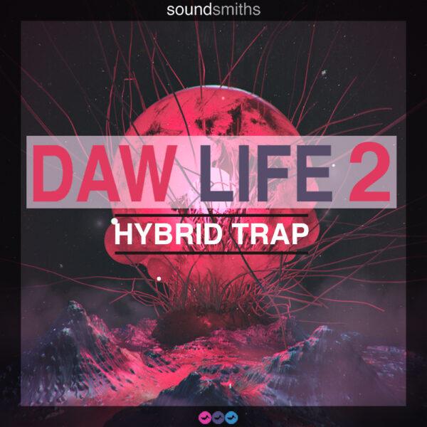 DAW​ ​Life​ ​2:​ ​Hybrid​ ​Trap