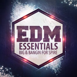 EDM Essentials Big And Bangin For Spire-0