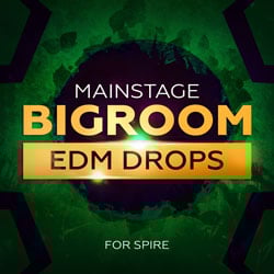Mainstage Bigroom EDM Drops For Spire-0