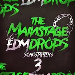 The Mainstage EDM Drops 3 Songstarters-0