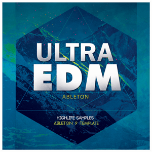 HighLife Samples Ultra EDM Ableton Template-0