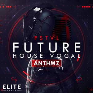 FSTVL Future House Vocal ANTHMZ-0
