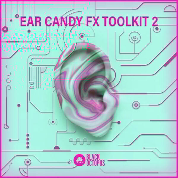 Ear Candy FX Toolkit 2