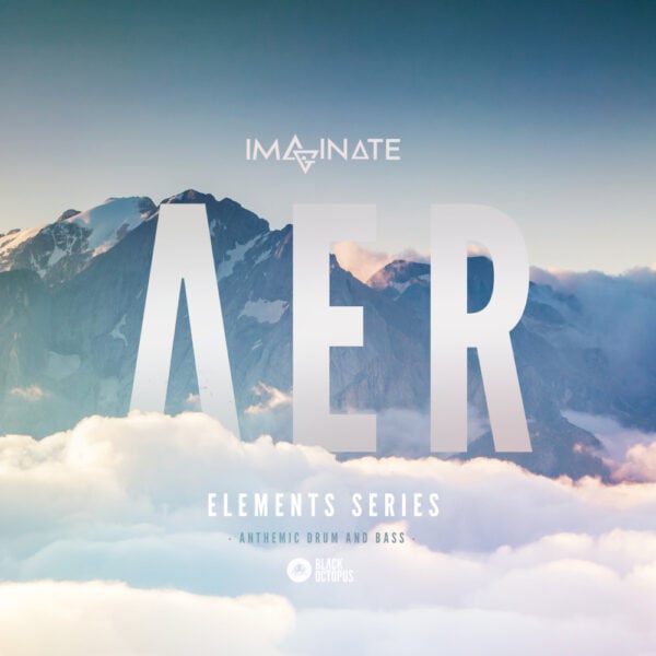 Imaginate Elements Series - Aer - Anthemic Drum & Bass