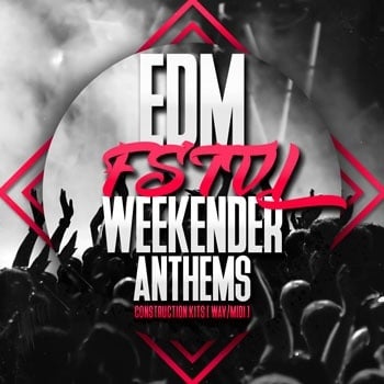 EDM FSTVL Weekender Anthems-0