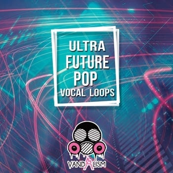 Ultra Future Pop Vocal Loops-0