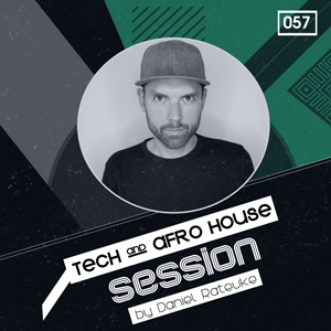 Daniel Rateuke Tech & Afro House Session-0