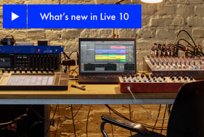 Ableton Live 10 Announced: What We Know So Far…