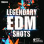 Legendary EDM Shots!