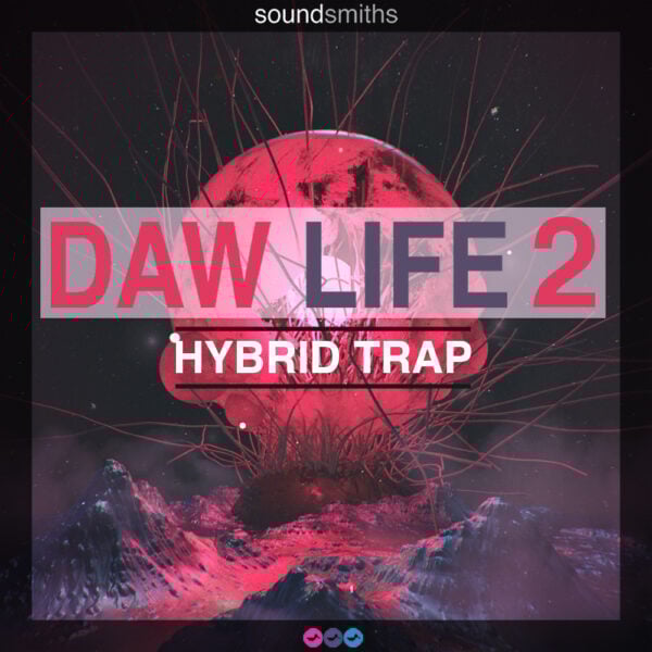 DAW​ ​Life​ ​2:​ ​Hybrid​ ​Trap