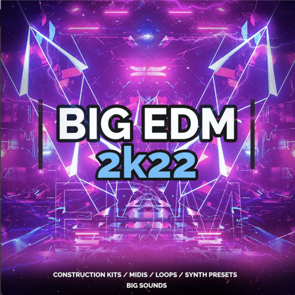 Big Sounds Big EDM 2K22