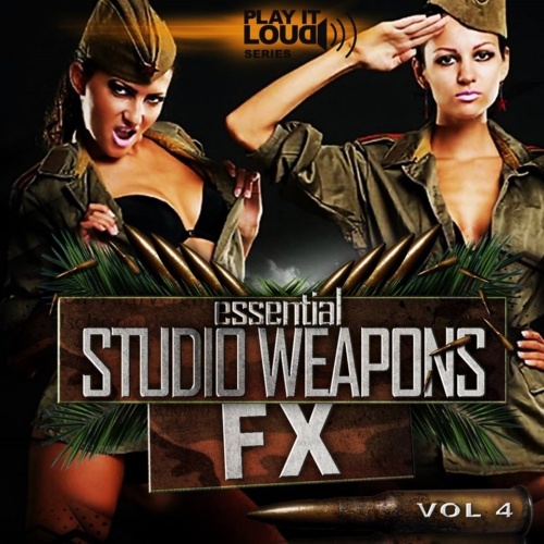 Play It Loud: Essential Studio Weapons Vol 4 FX-0