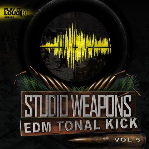 Play It Loud: Studio Weapons 5 EDM Tonal Kick-0
