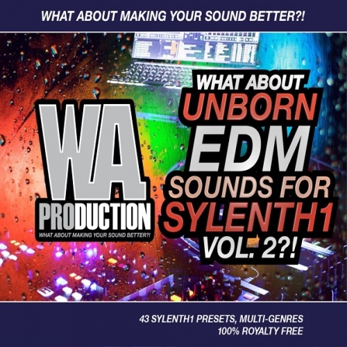 What About: Unborn EDM Sounds 2 For Sylenth1-0