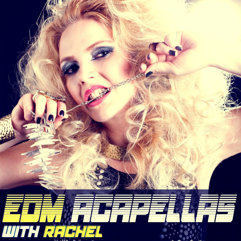 EDM Acapellas With Rachel-0