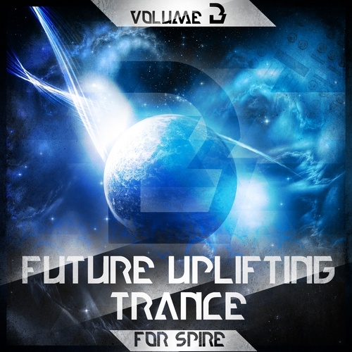 Future Uplifting Trance Volume 3 For Spire-0