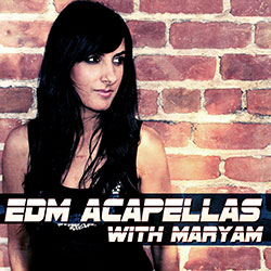EDM Acapellas With Maryam-0