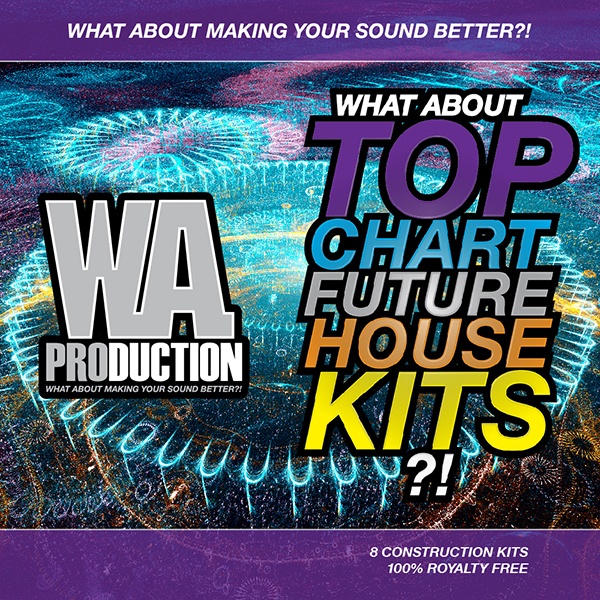 What About: Top Chart Future House Kits-0