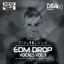 Play It Loud Series: EDM Vocal Drops Vol 1-0
