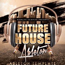HighLife Samples Future House Ableton Template-0