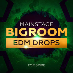 Mainstage Bigroom EDM Drops For Spire-0