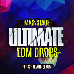 Mainstage Ultimate EDM Drops For Spire & Serum-0