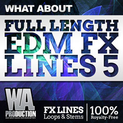 What About: EDM Full Length FX Lines 5-0