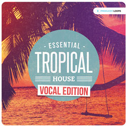 Essential Tropical House: Vocal Edition-0
