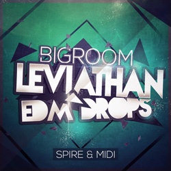 Bigroom Leviathan EDM Drops For Spire & MIDI-0