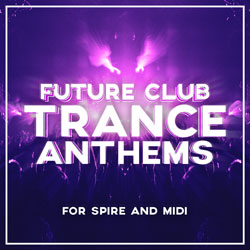 Future Club Trance Anthems For Spire And MIDI-0