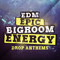 EDM Epic Bigroom Energy Drop Anthems-0