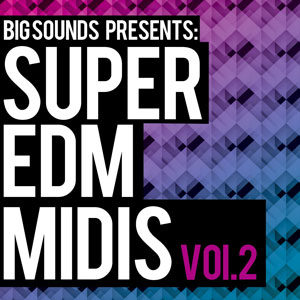 Super EDM MIDIS Vol 2-0