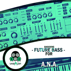 Shocking Future Bass For A.N.A.-0
