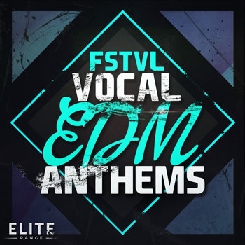 FSTVL Vocal EDM Anthems-0
