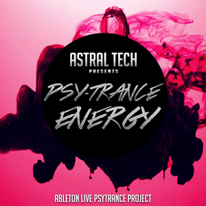 Astral Tech - Psy-Trance Energy Ableton Live Template -0