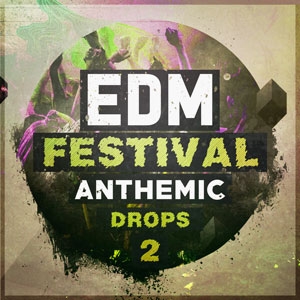 EDM Festival Anthemic Drops 2-0