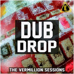 The Vermillion Sessions - Dub Drop-0