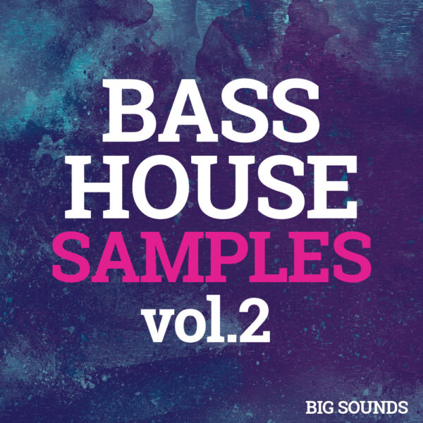 Big Sounds Bass House Samples Vol 2-0