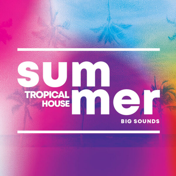 Big Sounds Summer Tropical House-0