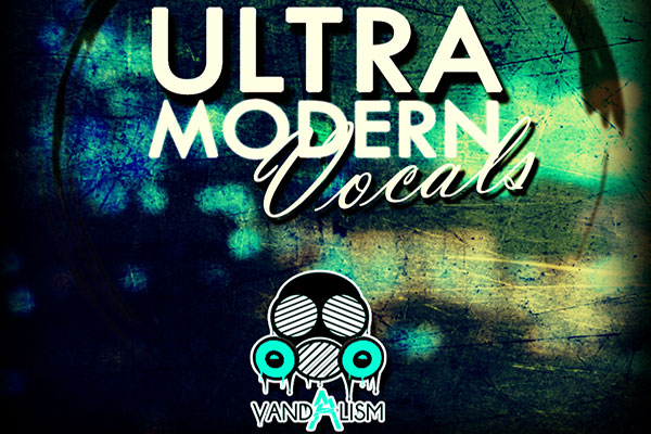 New Vocal Sample Pack ‘Ultra Modern Vocals’